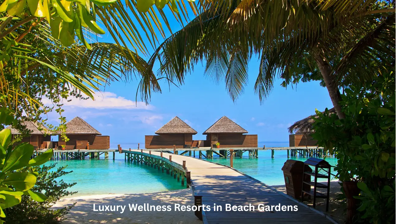 Luxury Wellness Resorts in Beach Gardens: Ultimate Relaxation